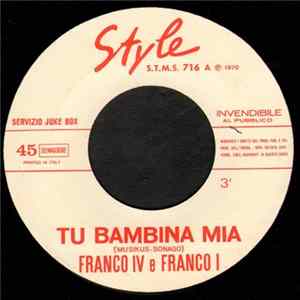 Franco IV E Franco I / Lionello - Tu Bambina Mia / Il Tà Tà Tà mp3
