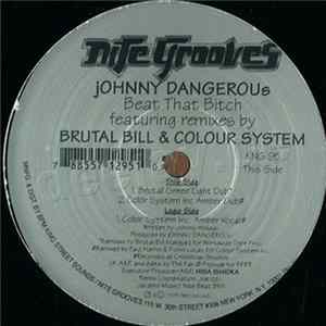 Johnny Dangerous - Beat That Bitch (Featuring Remixes By Brutal Bill & Colour System) mp3