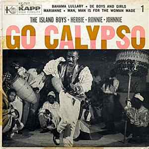 Island Boys, The • Herbie • Ronnie • Johnnie - Go Calypso - Volume 1 mp3