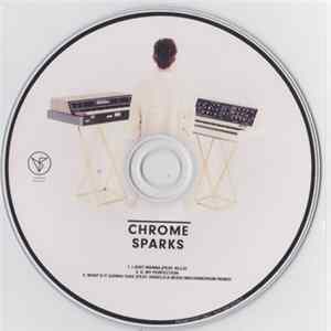 Chrome Sparks - I Just Wanna / O, My Perfection mp3