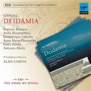 Handel / Simone Kermes, Anna Bonitatibus, Dominique Labelle, Anna Maria Panzarella, Furio Zanasi, Antonio Abete , Il Complesso Barocco, Alan Curtis - Deidamia mp3