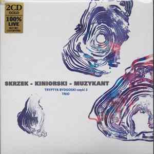 Józef Skrzek, Włodzimierz Kiniorski, Mirosław Muzykant - Tryptyk Bydgoski część 2 - Trio mp3