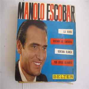 Manolo Escobar - La Hora / Viviendo De Fantasia / Ventana Blanca / Por Entre Olivares mp3