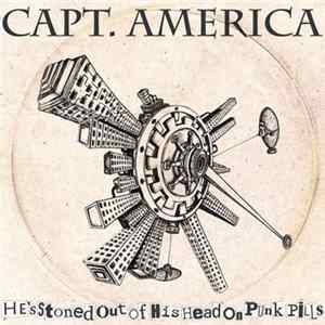 Capt. America - He's Stoned Out Of His Head On Punk Pills mp3
