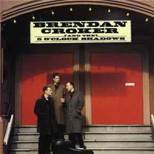 Brendan Croker And The 5 O'Clock Shadows - Brendan Croker And The 5 O'Clock Shadows mp3