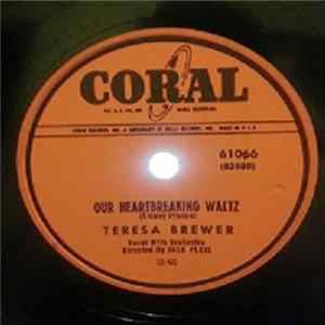 Teresa Brewer - Our Heartbreaking Waltz mp3