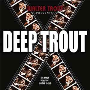 Walter Trout - Deep Trout (The Early Years Of Walter Trout) mp3