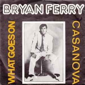 Bryan Ferry - What Goes On / Casanova mp3