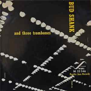 Bud Shank And Three Trombones - Bud Shank And Three Trombones mp3