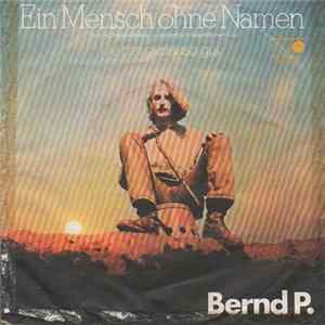 Bernd P. - Ein Mensch Ohne Namen / Du Bist Genauso Gut mp3