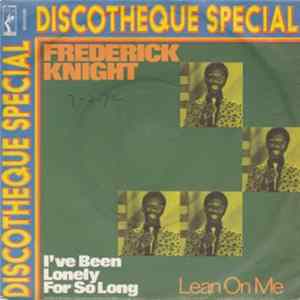 Frederick Knight - I've Been Lonely For So Long / Lean On Me mp3
