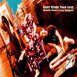 Michelle Kinney / Louis Belogenis - Knot Other Than Love mp3