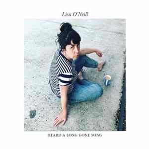 Lisa O'Neill - Heard A Long Gone Song mp3