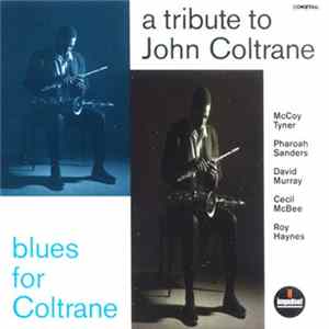 McCoy Tyner / Pharoah Sanders / David Murray / Cecil McBee / Roy Haynes - A Tribute To John Coltrane / Blues For Coltrane mp3