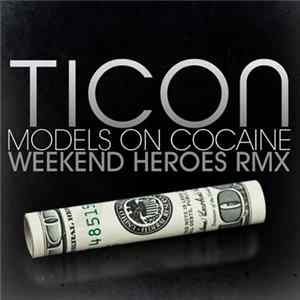 Ticon - Models On Cocaine (Weekend Heroes Remix) mp3