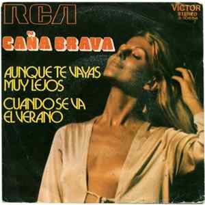 Caña Brava - Aunque Te Vayas Muy Lejos / Cuando Se Va El Verano mp3