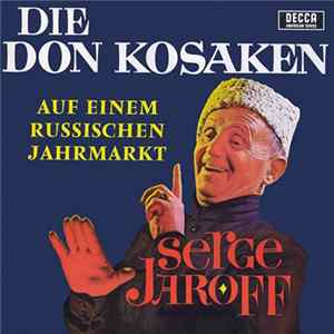 Die Don Kosaken, Serge Jaroff - Auf Einem Russischen Jahrmarkt mp3