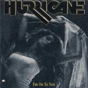 Hurricane - I'm On To You mp3