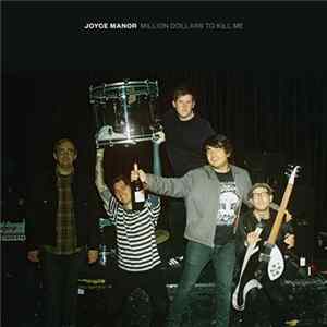 Joyce Manor - Million Dollars To Kill Me mp3