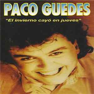 Paco Guedes - El Invierno Cayó En Jueves mp3