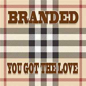 Branded - You Got The Love mp3