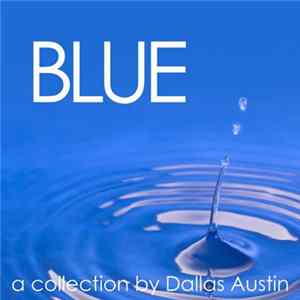 Dallas Austin - Blue - A Collection By Dallas Austin mp3