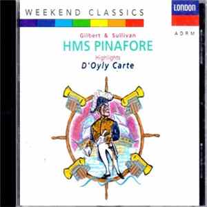 Gilbert & Sullivan, Isidore Godfrey, D'Oyly Carte Opera Company - HMS Pinafore Highlights mp3