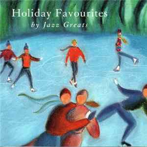 Various - Holiday Favourites by Jazz Greats mp3