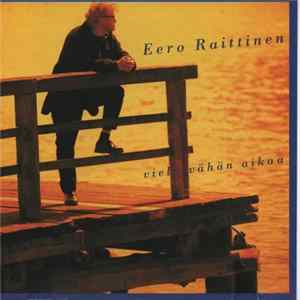 Eero Raittinen - Vielä Vähän Aikaa mp3