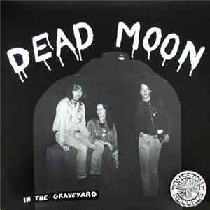 Dead Moon - In The Graveyard mp3