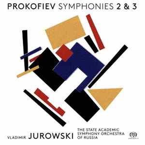 Vladimir Jurowski, The State Academic Symphony Orchestra Of Russia, Prokofiev - Symphonies 2 & 3 mp3