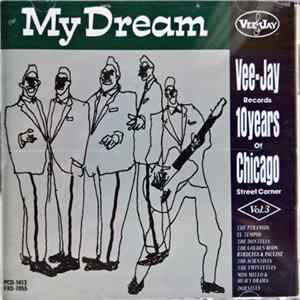 Various - My Dream Vee-Jay Records 10 Years Of Chicago Street Corner Vol. 3 mp3