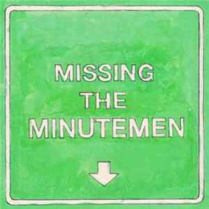 Mike Watt +The Missingmen - Missing The Minutemen mp3