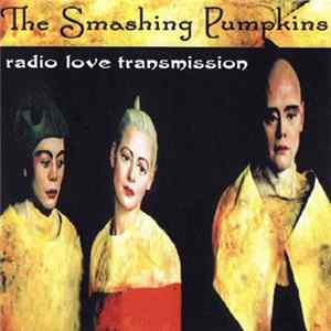 The Smashing Pumpkins - Radio Love Transmission mp3