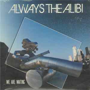 Always The Alibi - We Are Waiting mp3