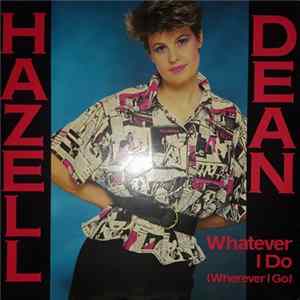 Hazell Dean - Whatever I Do (Wherever I Go) mp3