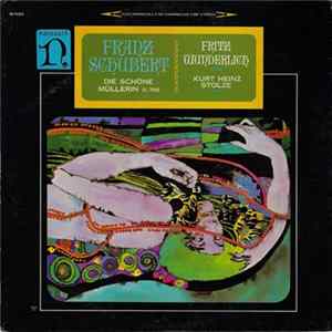Franz Schubert, Fritz Wunderlich, Kurt Heinz Stolze - Die Schöne Müllerin D. 795 mp3