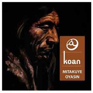Koan - Mitakuye Oyasin mp3