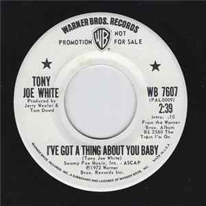 Tony Joe White - I've Got A Thing About You Baby mp3