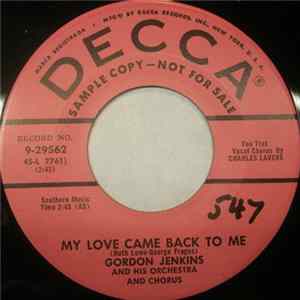 Gordon Jenkins And His Orchestra And Chorus - My Love Came Back To Me / I Love You So mp3