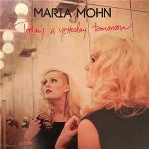 Maria Mohn - Today's A Yesterday Tomorrow mp3