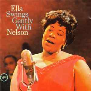 Ella Fitzgerald - Ella Swings Gently With Nelson mp3