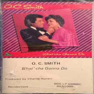 O.C. Smith - What'cha Gonna Do mp3