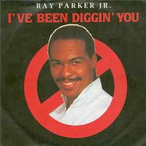 Ray Parker Jr. - I've Been Diggin' You mp3