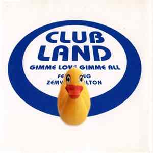 Clubland Featuring Zemya Hamilton - Gimme Love, Gimme All mp3