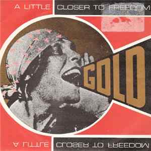 Gold - A Little Closer To Freedom mp3