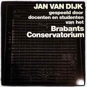 Jan van Dijk , Brabants Conservatorium Orkest - gespeeld door docenten en studenten van het Brabants Conservatorium mp3