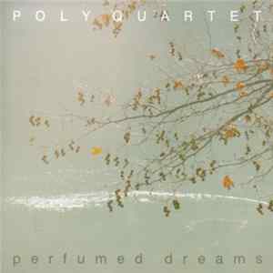 Poly Quartet - Perfumed Dreams mp3