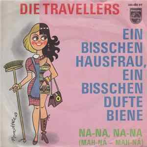Die Travellers - Ein Bisschen Hausfrau, Ein Bisschen Dufte Biene mp3