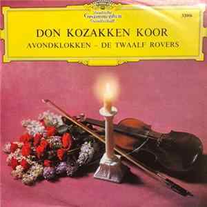 Don Kozakken Koor - Avondklokken – De Twaalf Rovers mp3